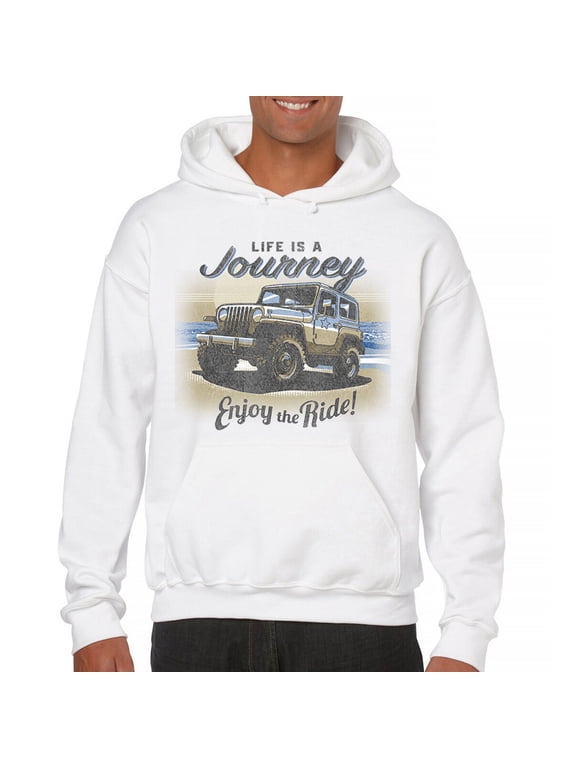 Life is a Journey Enjoy the Ride Sweatshirt 4x4 Offroad Rugged Vehicle Trailblazing Mudding Dirt Roads Hoodie
