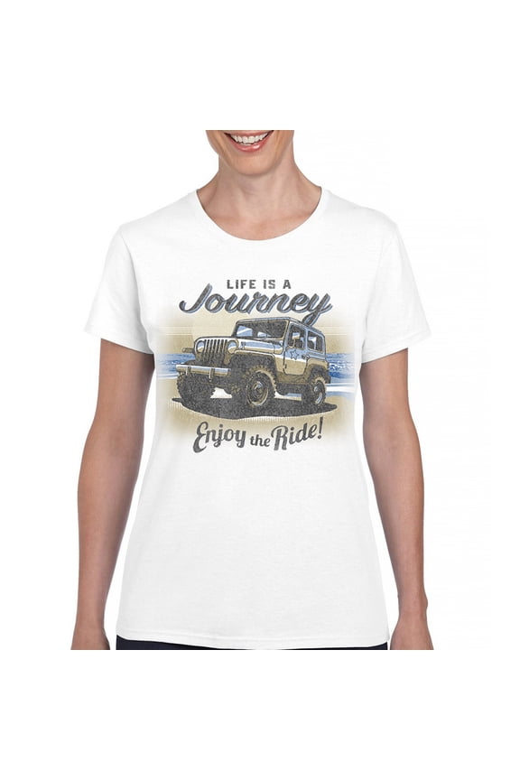 Life is a Journey Enjoy the Ride T-Shirt 4x4 Offroad Rugged Vehicle Trailblazing Mudding Dirt Roads Women's Tee