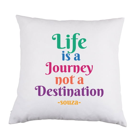 Life is a Journey Not a Destination White Satin Throw Pillow 16 inch Square with Insert Included