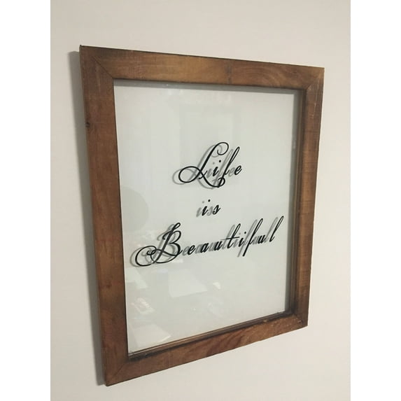 Life is beautiful Custom Wood Glass frame Art
