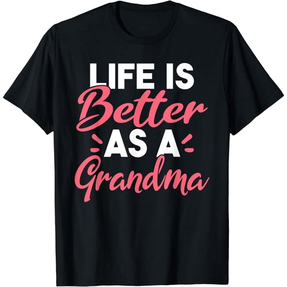 Life is better as a Grandma Family Mother Grandma T-Shirt