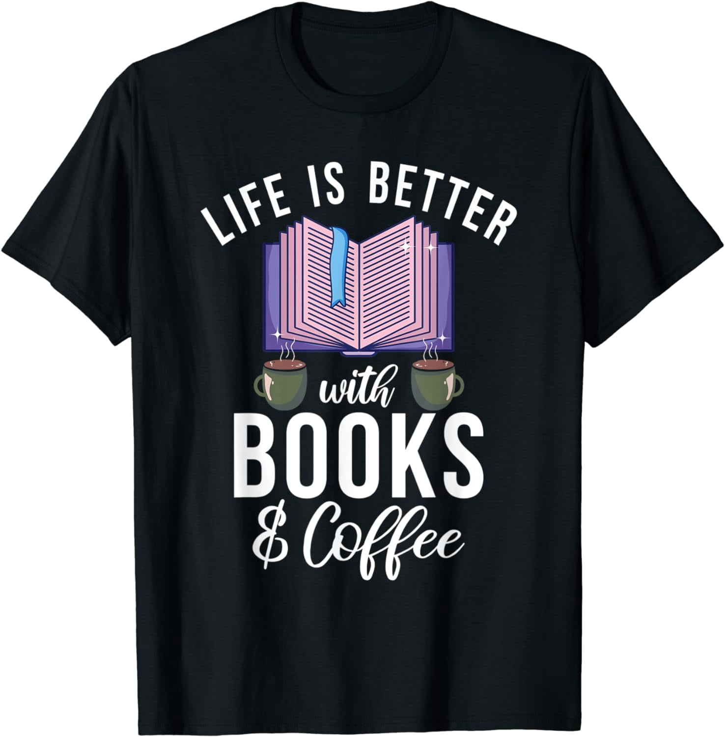 Life Is Better With Coffee And Books Sweatshirt – Funny Reading Quote, Unisex, Comfort Fit