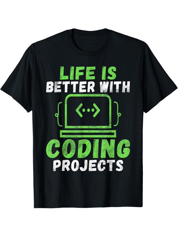 Life is better with Coding Projects Programmer T-Shirt
