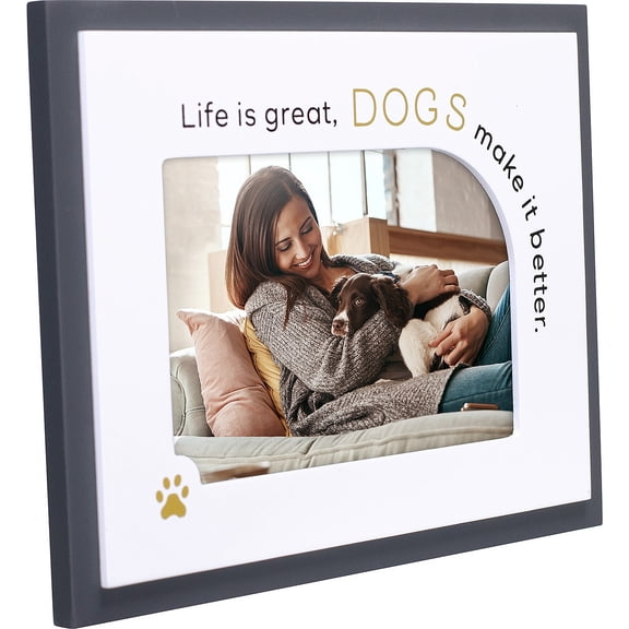 Life is great - DOGS Make It Better matted 4x6 frame - 4x6