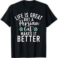 thumbnail image 1 of Life is great but a Persian Cat makes it better Persian Cat T-Shirt mens t shirt，black，women，funny，misfits，men，journey，t-shirt, 1 of 4
