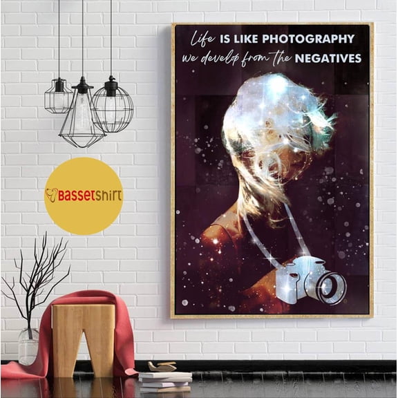 Life is like photography we develop from the negatives poster 11 x 17 Inch Poster