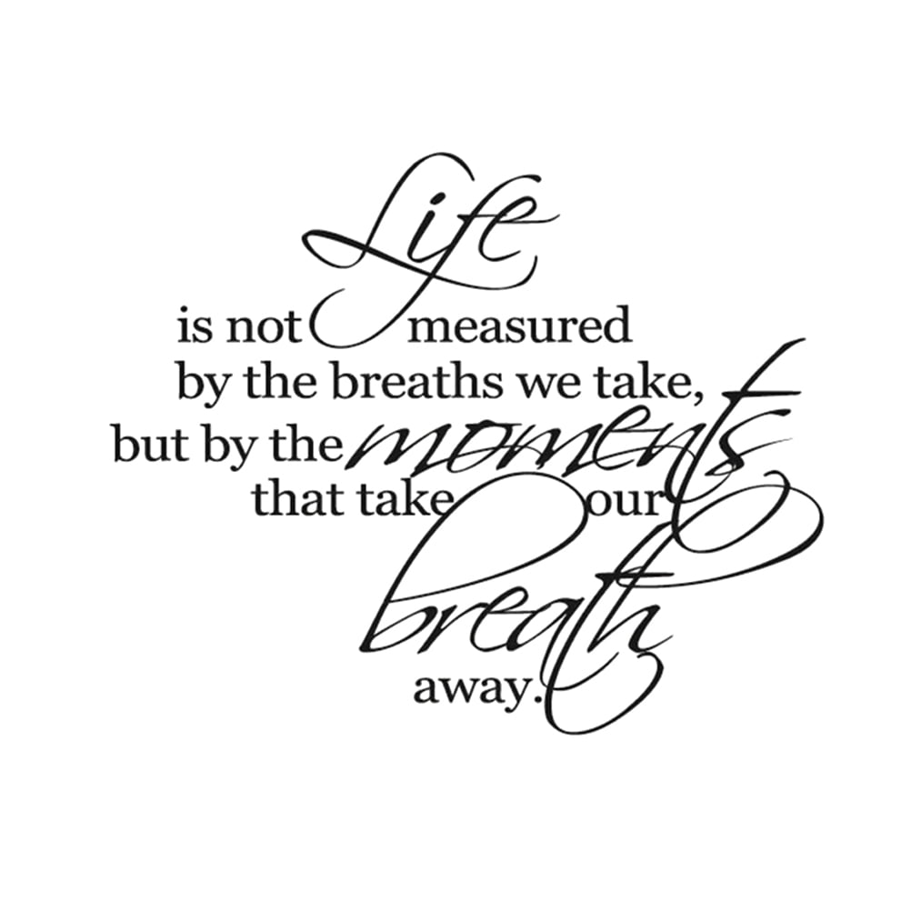 Life is not Measured by The Breaths We Take Wall Stickers Quote Self
