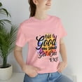 thumbnail image 1 of Life is so Good You Should Get One Fast Unisex Jersey Short Sleeve Tee, 1 of 12