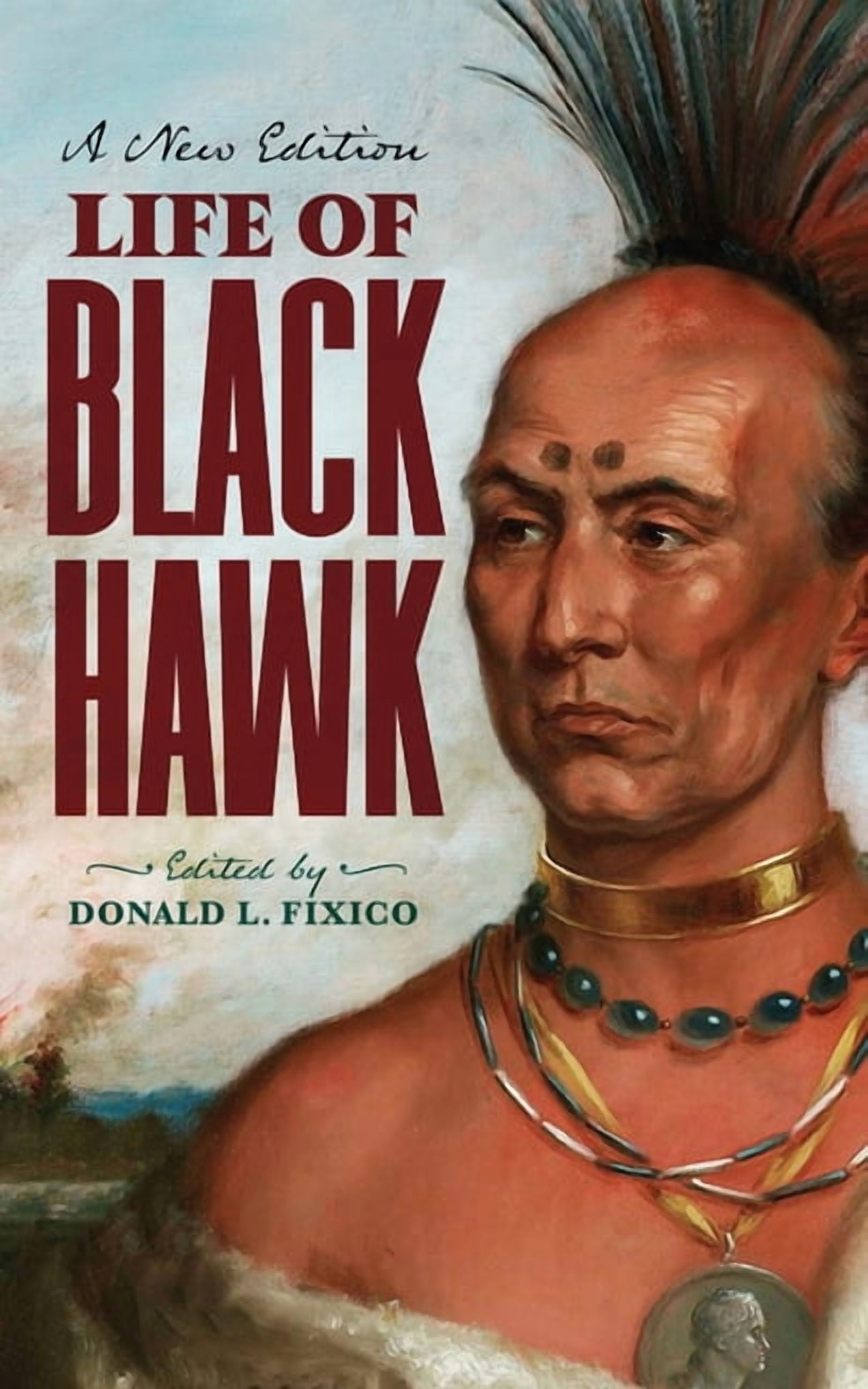 Life of Black Hawk: A New Edition, (Paperback)