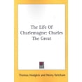 thumbnail image 1 of Life of Charlemagne : Charles the Great, 1 of 1