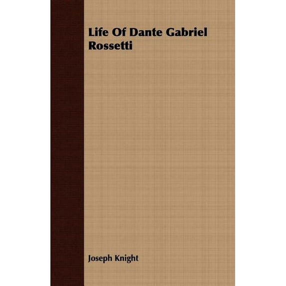 Life of Dante Gabriel Rossetti (Paperback)