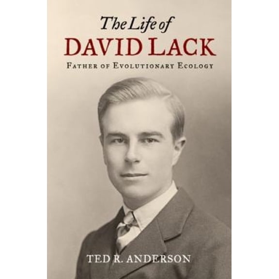 Pre-Owned The Life of David Lack : Father of Evolutionary Ecology (Hardcover) 9780199922642