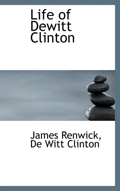 Life of DeWitt Clinton (Hardcover)