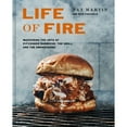 thumbnail image 1 of Pre-Owned Life of Fire: Mastering the Arts of Pit-Cooked Barbecue, the Grill, and the Smokehouse: A Cookbook Paperback, 1 of 1