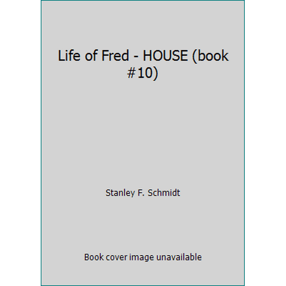 Pre-Owned Life of Fred - HOUSE (book #10) (Hardcover) 1937032337 9781937032333