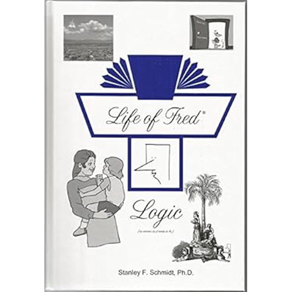 Pre-Owned Life of Fred Logic (Hardcover) 1937032558 9781937032555