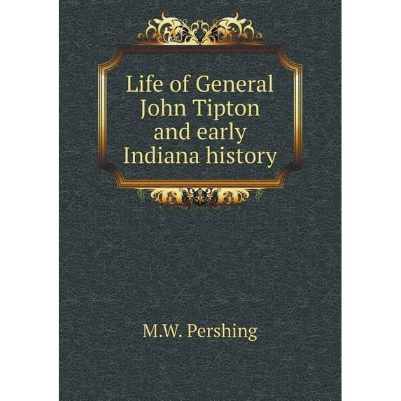 Life of General John Tipton and early Indiana history (Paperback)