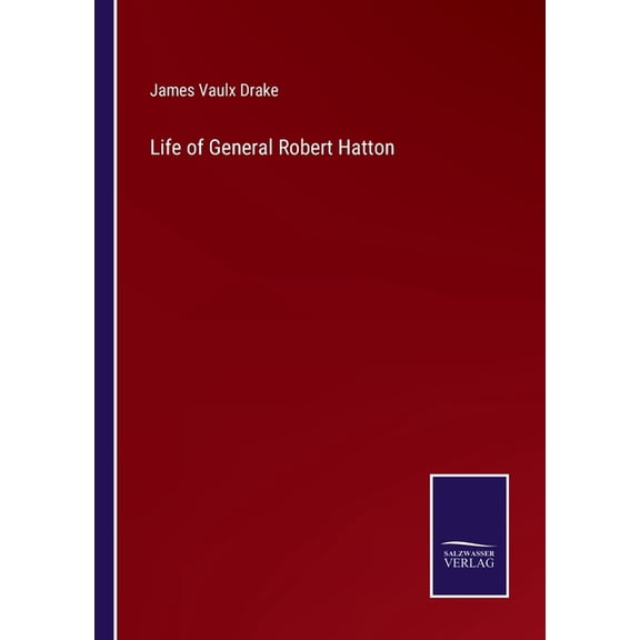 Life of General Robert Hatton