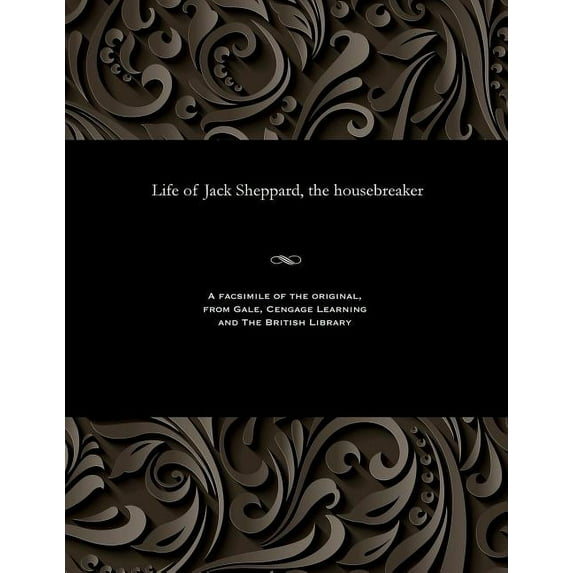 Life of Jack Sheppard, the Housebreaker (Paperback)