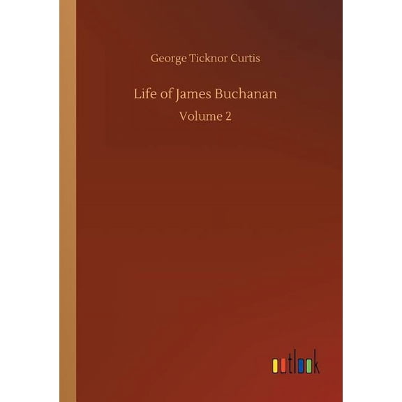 Life of James Buchanan (Paperback)