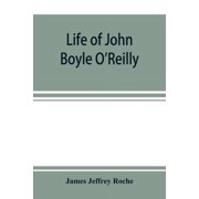Life of John Boyle OReilly, Paperback
