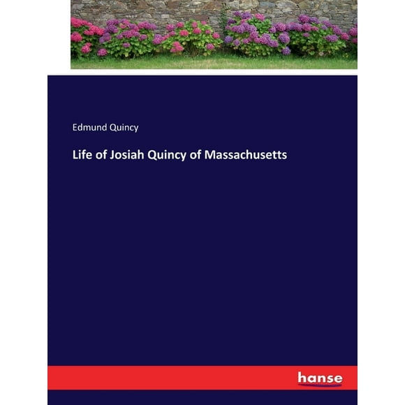 Life of Josiah Quincy of Massachusetts (Paperback)