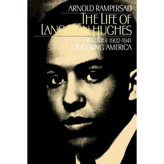Life of Langston Hughes, 1902-1941 The Life of Langston Hughes: Volume I: 1902-1941, I, Too, Sing America, Book 01, (Paperback)