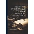 thumbnail image 1 of Life of Lord Byron With his Letters and Journals by Thomas Moore (Paperback), 1 of 1