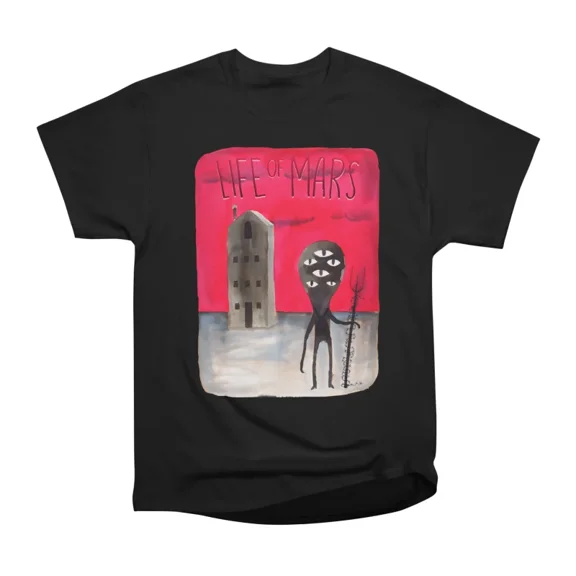 Life of Mars T-Shirt Tee Gift For Him Merch For Her Apparel For Friend