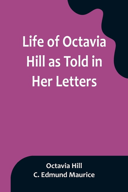 Life of Octavia Hill as Told in Her Letters, (Paperback)