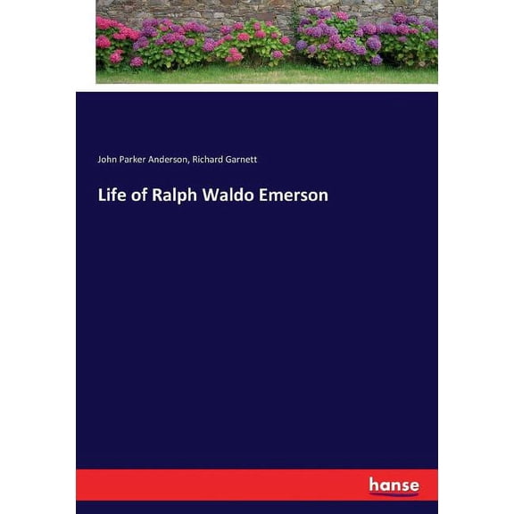 Life of Ralph Waldo Emerson, (Paperback)