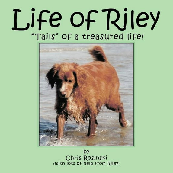 Life of Riley: Tails of a Treasured Life! (Paperback)