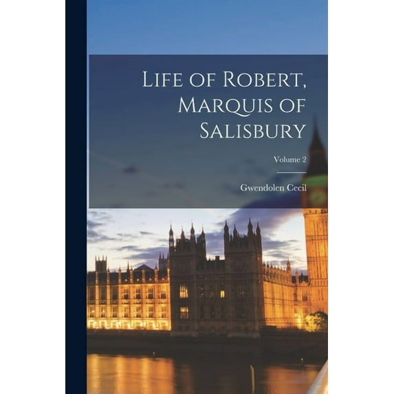 Life of Robert, Marquis of Salisbury; Volume 2 (Paperback)