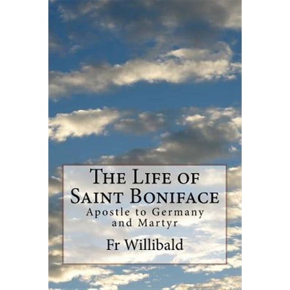 The Life of Saint Boniface (Paperback)