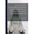 thumbnail image 1 of Life of Saint Columba, Founder of Hy. Written by Adamnan. Edited by William Reeves, (Paperback), 1 of 1