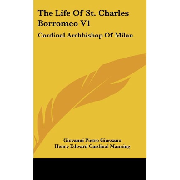 Life of St. Charles Borromeo : Cardinal Archbishop of Milan