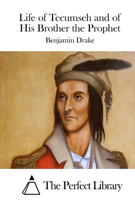 Life of Tecumseh and of His Brother the Prophet, (Paperback)