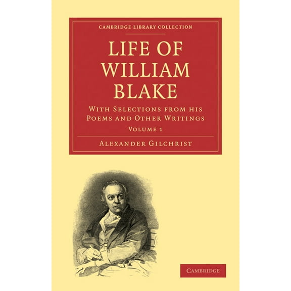 Life of William Blake: With Selections from His Poems and Other Writings, (Paperback)