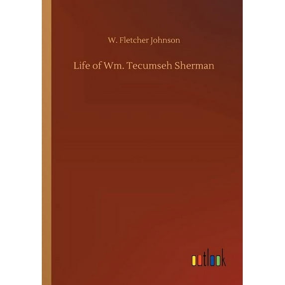 Life of Wm. Tecumseh Sherman (Paperback)