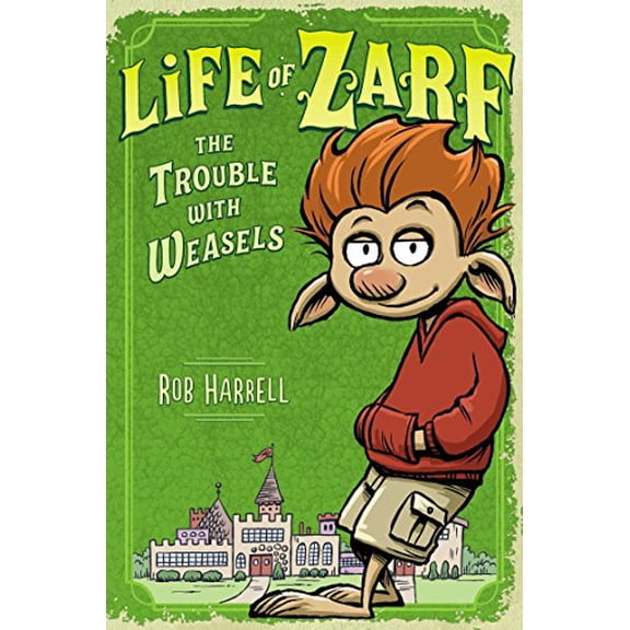 Pre-Owned Life of Zarf: The Trouble with Weasels (Hardcover) 0803741030 9780803741034