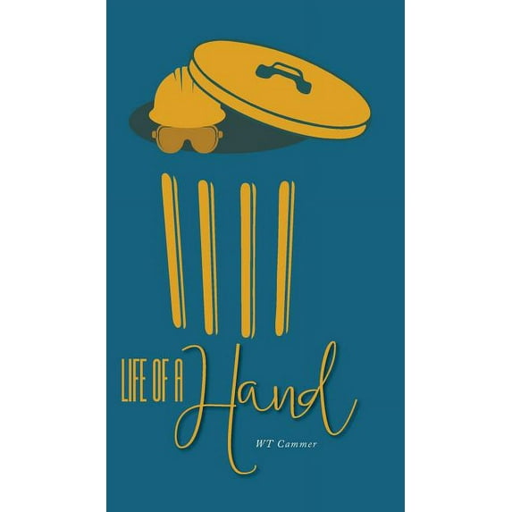 Life of a Hand (Hardcover) by Wt Cammer