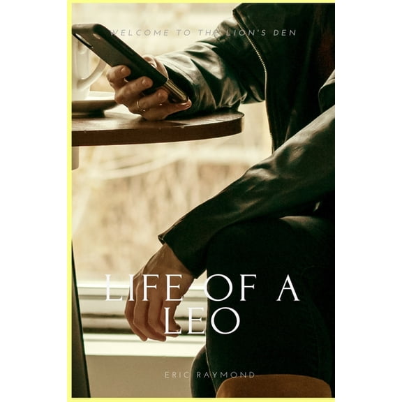Life of a Leo Paperback 1732355304 9781732355309 Eric Raymond
