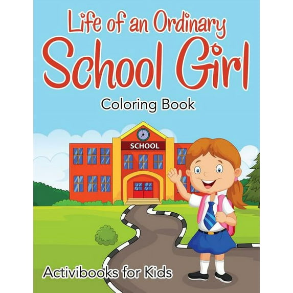 Life of an Ordinary School Girl Coloring Book, (Paperback)
