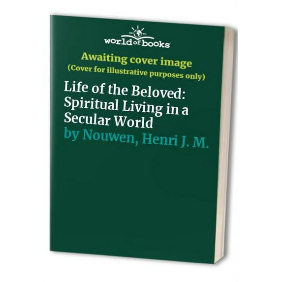 Pre-Owned Life of the Beloved: Spiritual Living in a Secular World (Hardcover) 0824511840 9780824511845