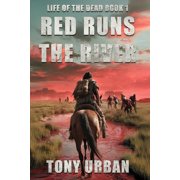 Life of the Dead Red Runs the River, Book 5, Paperback