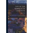 thumbnail image 1 of Life of the Marquis De Lafayette: Major General in the Service of the United States of America, in the War of the Revolu, (Hardcover), 1 of 1