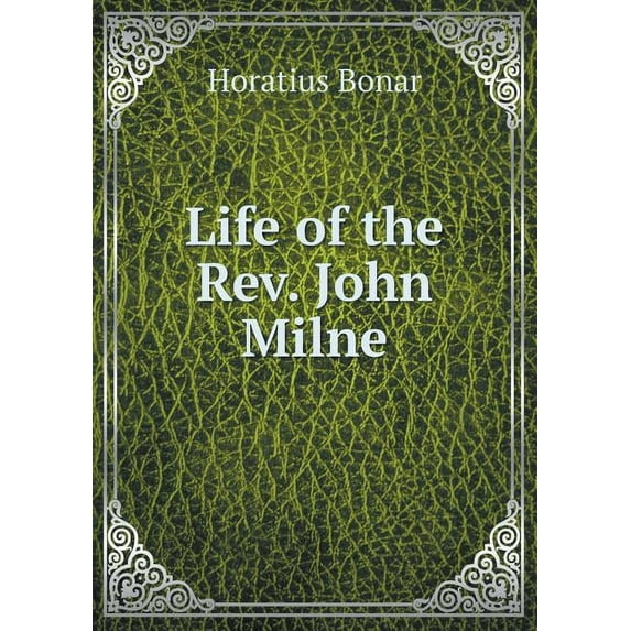 Life of the Rev. John Milne (Paperback)