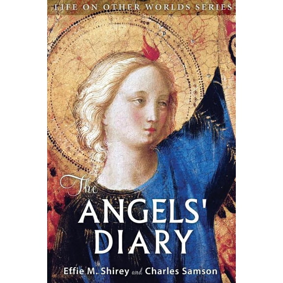 Life on Other Worlds The Angels' Diary: and Celestion Study of Man, (Paperback)