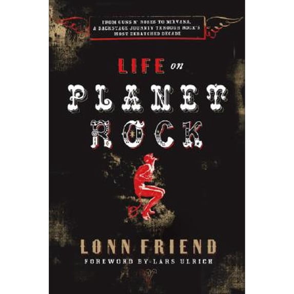 Pre-Owned Life on Planet Rock: From Guns N' Roses to Nirvana, a Backstage Journey through Rock's Most Debauched Decade (Paperback) 0767922085 9780767922081