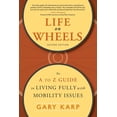 thumbnail image 1 of Life on Wheels: The A to Z Guide to Living Fully with Mobility Issues, (Paperback), 1 of 4
